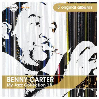Benny Carter - My Jazz Collection 18 (3 Albums)