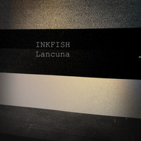 Inkfish - Lacuna