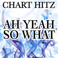Chart Hitz - Ah Yeah so What - A Tribute to Will Sparks and Wiley & Elen Levon