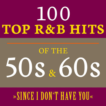Various Artists - Since I Don't Have You: 100 Top R&B Hits of the 50s & 60s