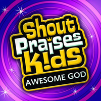 Shout Praises Kids - Awesome God