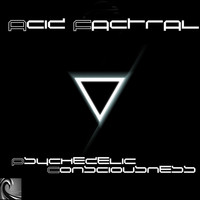 Acid Factral - Psychedelic Consciousness