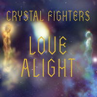 Crystal Fighters - Love Alight