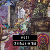Crystal Fighters - You & I