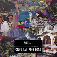 Crystal Fighters - You & I (Remixes 2)