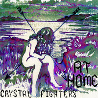 Crystal Fighters - At Home