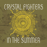 Crystal Fighters - In the Summer (Remixes)