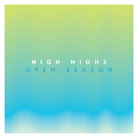 High Highs - Open Season (Deluxe Edition)