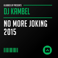 DJ Kambel - No More Joking 2015