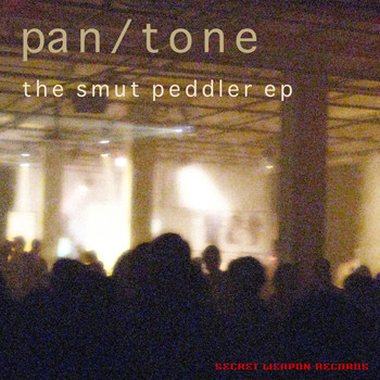 Pan/Tone - The Smut Peddler