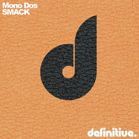 Mono Dos - The Smack EP