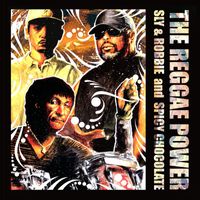 Sly & Robbie & Spicy Chocolate - The Reggae Power