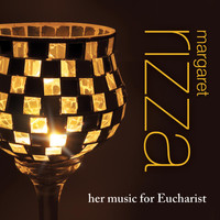 Margaret Rizza - Her Music for Eucharist
