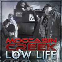 Moccasin Creek - Low Life