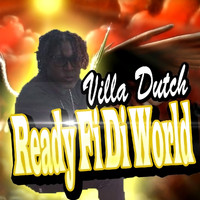 Villa Dutch - Ready fi di World