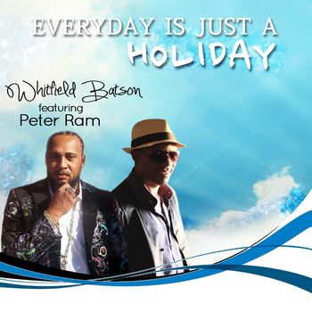 Peter Ram - Everyday Is Just a Holiday (feat. Peter Ram)
