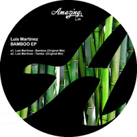 Luis Martinez - Bamboo EP