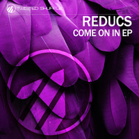 Reducs - Come On In