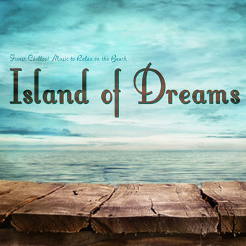 Various Artists - Island of Dreams (Finest Chillout Music to Relax on the Beach)