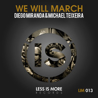 Diego Miranda & Michael Teixeira - We Will March