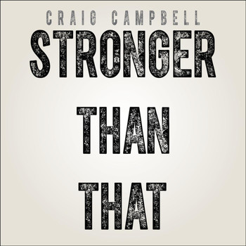 Craig Campbell - Strong Than That
