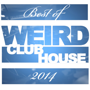 Various Artists - Best of Weird Club House 2014