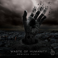 Cortechs - Waste of Humanity Remixes, Pt. 4