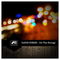 Ilhan Gumus - On the Strings