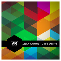 Ilhan Gumus - Deep Desire