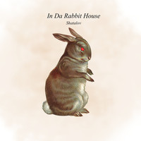 Shatalov - In Da Rabbit House