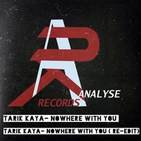 Tarik Kaya - Nowhere With You