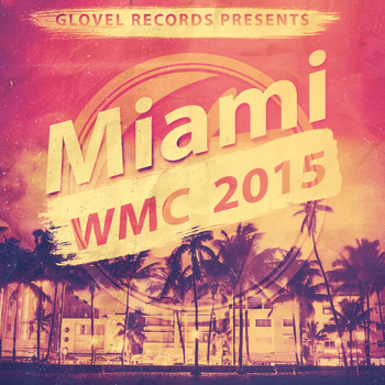 Various Artists - Glovel Records Pres. Miami WMC 2015