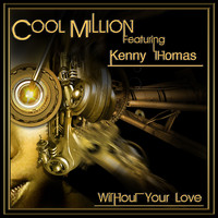Cool Million - Without Your Love