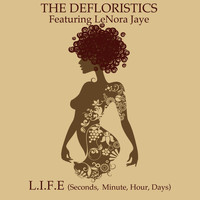 The Defloristics - L.I.F.E. (Seconds, Minute, Hour, Days)