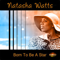 Natasha Watts - Born to Be a Star