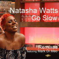 Natasha Watts - Go Slow Remixes