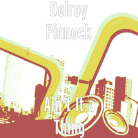 Delroy Pinnock - Ain't It a Thing