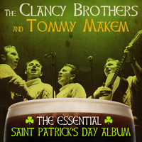 The Clancy Brothers & Tommy Makem - The Essential St. Patrick's Day Album