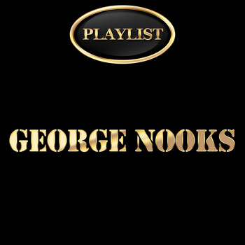 George Nooks - George Nooks Playlist