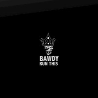 Bawdy - Run This - Single