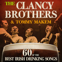 The Clancy Brothers & Tommy Makem - 60 of the Best Irish Drinking Songs