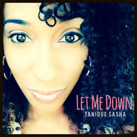 Yanique Sasha - You Let Me Down