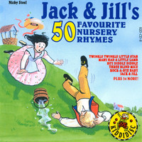 Nicky Steel - Jack & Jill's 50 Favourite Nursery Rhymes