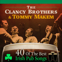 The Clancy Brothers & Tommy Makem - 40 of the Best Irish Pub Songs