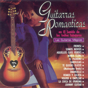 Los Indios Tabajaras - Guitarras Romanticas: En el Sonido de los Indios Tabajaras