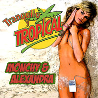 Monchy & Alexandra - Tranquilo y Tropical