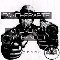 Tontherapie - Forever Bandit