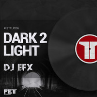 DJ EFX - Dark 2 Light