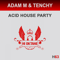 Adam M & Tenchy - Acid House Party