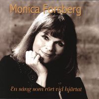 Monica Forsberg - En sång som rört vid hjärtat